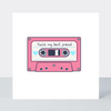 Mix Tape You're My Best Friend Card